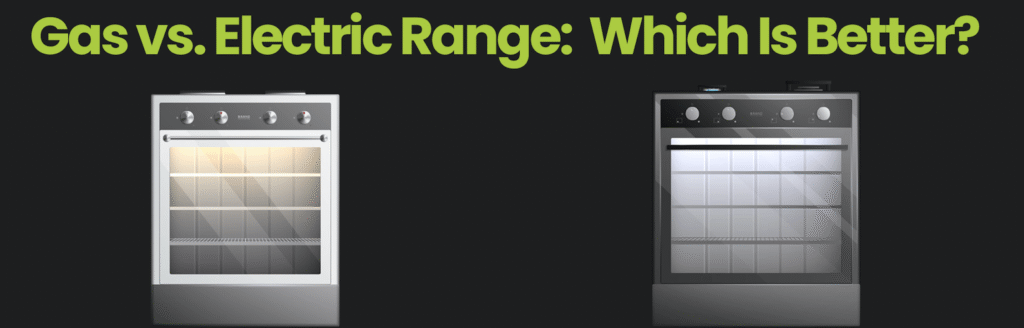 Gas vs. Electric Range: Which Is Better?