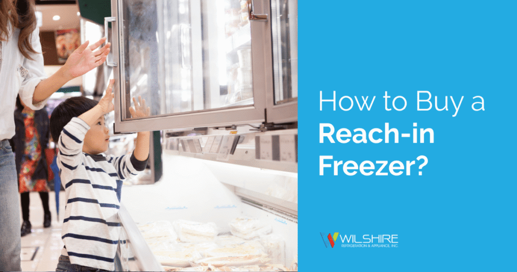 How to Buy a Reach-In Freezer