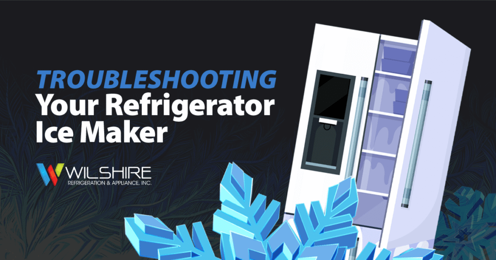 Troubleshooting Your Refrigerator Ice Maker
