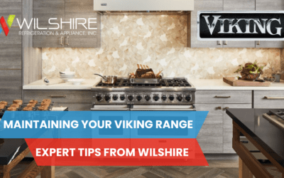 Maintaining Your Viking Range: Expert Tips from Wilshire