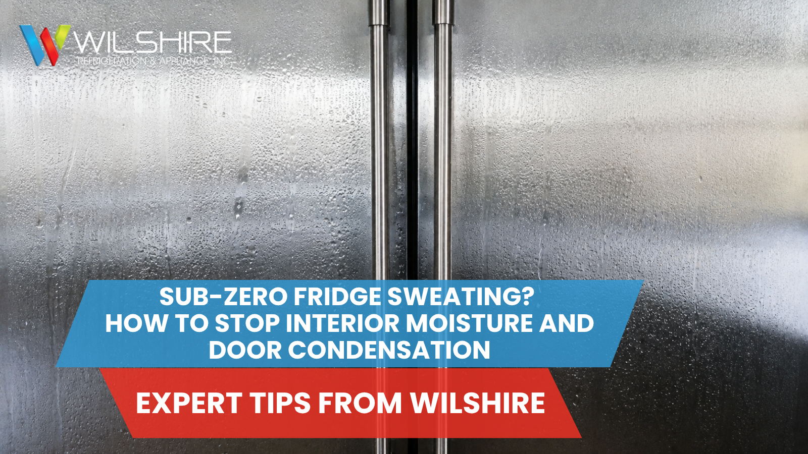 Sub-Zero fridge sweating with condensation on stainless steel doors